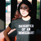 Unisex Classic Daughter of an Immigrant T-Shirt - Black